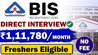 BIS Recruitment 2024 | Direct Interview | Salary ₹1,11,780 | Latest Job Vacancy