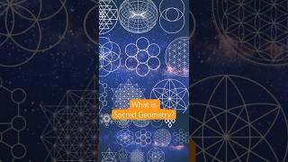 What is Sacred Geometry?