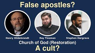 Henry Hildebrandt, Ray Tinsman and S. Hargrave, false Apostles? Church of God Restoration a Cult?