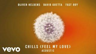 Oliver Heldens, David Guetta, FAST BOY - Chills (Feel My Love) (Acoustic - Official Audio)