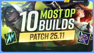 The 10 NEW MOST OP BUILDS on Patch 25.11 - League of Legends