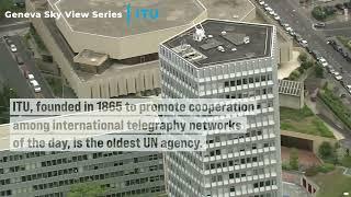 International Geneva Sky View - Episode 5 - ITU