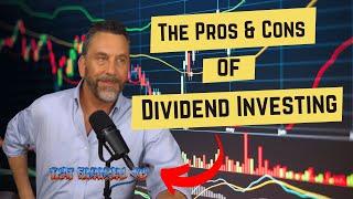 Pros and Cons of Dividend Investing