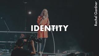 Identity - Rachel Gardner // SOUL SURVIVOR 2019