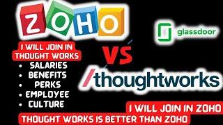 THOUGHTWORKS vs ZOHO vs THOUGHTWORKS | REVIEWS |BENEFITS | SALARIES | WORK LIFE BALANCE | TW == ZOHO