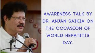 Awareness Talk by Dr. Anjan K Saikia on Hepatitis Day