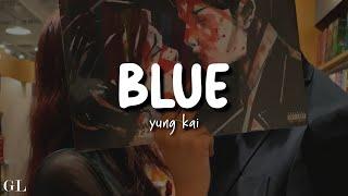 Yung Kai - Blue (Lyrics)