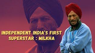 Independent India’s First Superstar: Milkha