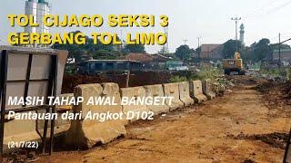 PROGRESS TOL CIJAGO SEKSI 3 | Perkembangan Kawasan Gerbang Tol Limo, Cinere, Kota Depok.