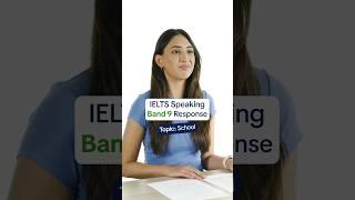 IELTS Speaking Part 1 | Topic: School | Band 9 Answer