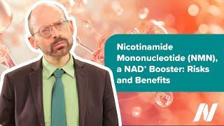 Risks and Benefits of Nicotinamide Mononucleotide (NMN), a NAD+ Booster
