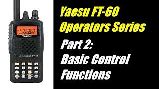 Yaesu FT-60 Operator Series - Part 2: Basic Control Functions