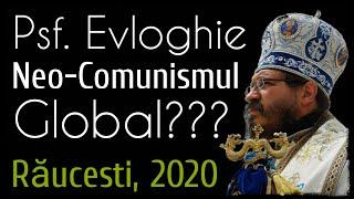 Psf. Evloghie, Prigoana? Neo-Comunismul Global, Vindecarea Femeii Gârbove, Pocăința, Răucești 2020