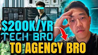 Why I Transitioned from $200K/yr Tech Bro to Starting My Agency