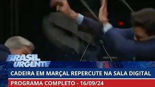 Cadeirada de Datena em Marçal repercute na Sala Digital | BRASIL URGENTE - 16/09/2024 | PROGRAMA