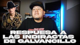 LA RESPUESTA A LAS INDIRECTAS DE GALVANCILLO!