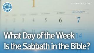 What Day of the Week Is the Sabbath in the Bible? | World Mission Society Church of God