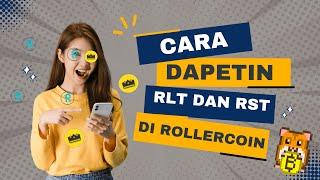 CARA MENDAPATKAN RLT DAN RST PADA ROLLERCOIN #cryptogratisan