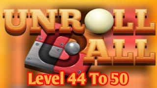 Unroll Ball Wood Puzzle Level 44 To 50 | Unroll Ball Gameplay