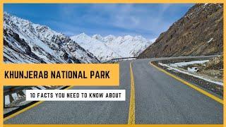 Khunjerab National Park - 10 Facts You Must Know About Pakistan's Third Largest National Park [4K]