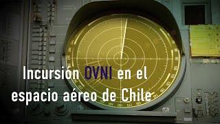 Incursión OVNI en el espacio aéreo de Chile