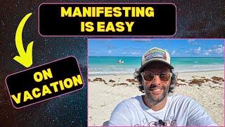 The reason why manifesting is easier on vacation