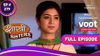 Shastri Sisters | शास्त्री सिस्टर्स | Ep. 279 | Rajat Returns Home To Foil Kajal's Plans