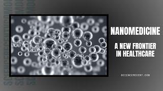 Nanomedicine: A New Frontier in Healthcare