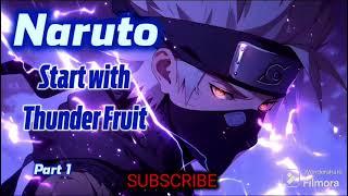 What if I start with Thunder Fruit in Naruto! | Part 1 Chapter 1-25