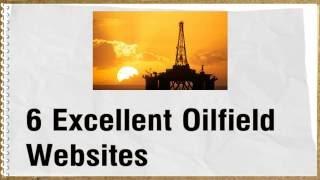 6 Excellent Oilfield Websites