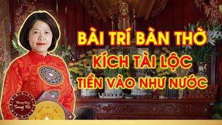 Cách bài trí bàn thờ kích hoạt cung tài lộc để tiền vào như nước | PHONG THỦY SONG HÀ OFFICIAL