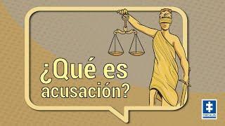 ¿Qué es acusación?