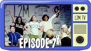 L2M - Showtime! [Episode 7]