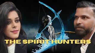 The Spirit Hunters | Spiritual Journey | How to treat people |