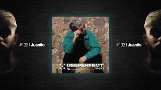 Deeperfect Radioshow 133 I Juanito