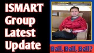 Ismart Group Of Company | Shoukat Marvat Bail? | Current Satuation?