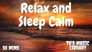 Relax Sleep, Calm, Meditation, Study Relax music - TK's MUSIC LIBRARY