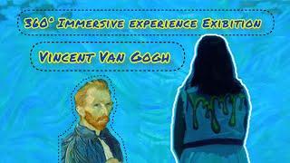 Vincent Van Gogh Exhibition 360° immersive experience