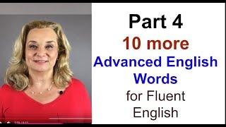 Part 4 - Ten More Advanced English Words for Fluent English|Accurate English