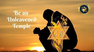 Be an Unleavened Temple |  Rabbi Joe Vitkus | FRI APR 04 2025