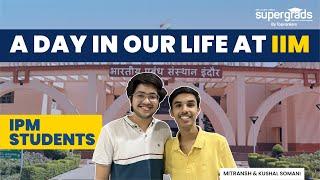 Day in Life of IPM Students | Students Life at IIM Indore | IIM Indore