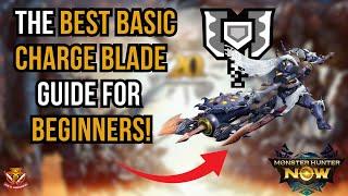 The BEST Basic CHARGE BLADE GUIDE for BEGINNERS! l Monster Hunter Now