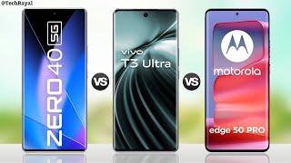 Moto Edge 50 Pro vs Infinix Zero 40 5g vs Vivo T3 Ultra || Full Comparison