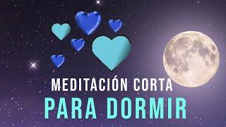 Meditación corta para Dormir... hazla todas las noches!!