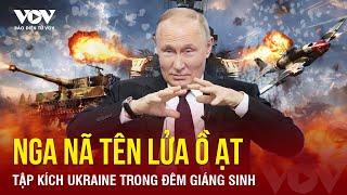 Toàn cảnh Quốc tế sáng 26/12: Nga “rải thảm”, Ukraine hứng trọn “cơn mưa” tên lửa sau đêm Giáng sinh