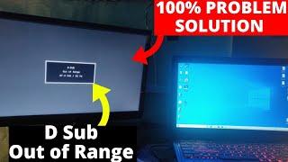 d sub out of range monitor problem solution | How to Fix OUT OF RANGE on computer monitor