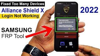 Fixed Too Many Devices Alliance Shield X (All Samsung FRP BYPASS 2022)