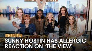 Sunny Hostin Has Allergic Reaction on 'The View' | The View
