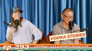 Vodka Stories | Getting Hammered Podcast