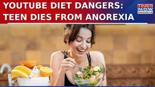 Kerala Teen Dies After Following Youtube Diet Plan, Falls To Anorexia Nervosa; Diet Gone Wrong?